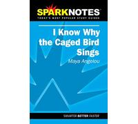 Sparknotes I Know Why the Caged Bird Sings