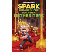 SparkofPhoenix: Spark und die Suche nach dem Netheriterz