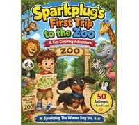 Sparkplug’s First Trip To The Zoo Coloring Book For Kids: A Fun Zoo Animal Coloring and Learning Adventure with 50 Cute Animal Pages, Simple ... Designs for Preschool and Kindergarten Kids