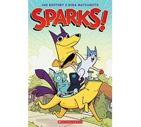 Sparks!: A Graphic Novel (Sparks! #1) (Volume 1)