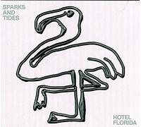 Sparks and Tides – Hotel Florida – Edel