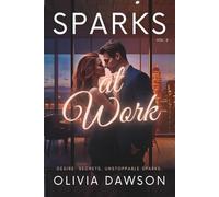 Sparks at Work: Six Steamy Workplace Romance Short Stories About Power, Passion, and Forbidden Desire