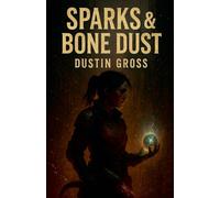 Sparks & Bone Dust