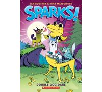 Sparks! Double Dog Dare: A Graphic Novel (Sparks! #2)