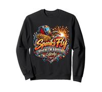 Sparks Fly When I'm Around Humour Soudeur Humour Sweatshirt