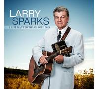 Sparks, Larry - I Just Want to Thank..