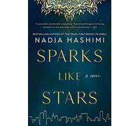 Sparks Like Stars: A Gripping Novel of Tragedy, Survival, and Seeking the Truth in Afghanistan and America