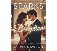Sparks of Deception: Five Steamy Fake Dating Short Stories About Love, Lust, and Secrets