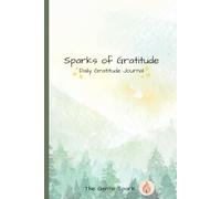 Sparks of Gratitude: Daily Gratitude Journal