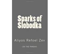 Sparks of Slobodka: Aliyos Refoel Zev (Volume 1)