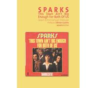 Sparks - This Town Is Ain't Big Enough For The Both Of Us - Jean-Emmanuel Deluxe - Le Boulon - broché - Essai
