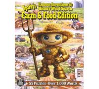 Sparky’s Famous Inventions in History Word Search: Farm & Food Edition: Harvest A Bushel of Word Search Fun in 55 Puzzles and Over 1,000 Words of Field-to-Fork Inventions that follow the story of food