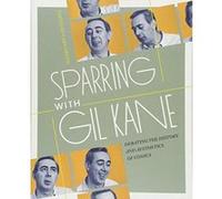 Sparring with Gil Kane Colloquies on Comic Art and Aesthetics - [Version Originale] Inconnu (Auteur)