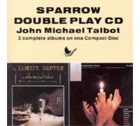 SPARROW DOUBLE PLAY JOHN MICHAEL TALBOT - TWO COMPLETE ALBUMS ON ONE COMPACT DISC