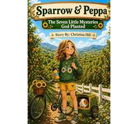 Sparrow & Peppa: The Seven little Mysteries God Planted
