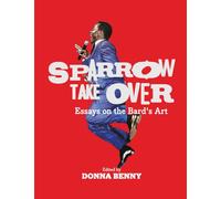 Sparrow Take Over: Essays on the Bard's Art
