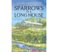 Sparrows in a Long House: A Frontier Benediction