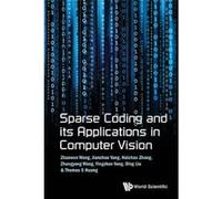 Sparse Coding And Its Applications In Computer Vision - [Livre en VO] Wang Zhaowen Et Al (Auteur)