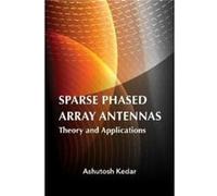 Sparse Phased Array Antennas Theory and Applications by Ashutosh Kedar Ashutosh Kedar (Auteur)