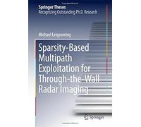 Sparsity-Based Multipath Exploitation For Through-The-Wall Radar Imaging (Springer Theses)