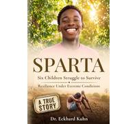 SPARTA Six Children Struggle to Survive: Resilience Under Extreme Conditions