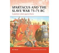 Spartacus and the Slave War 73-71 BC, Campaign Series Nic Fields (Auteur)