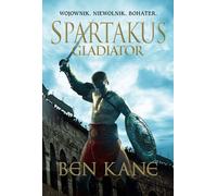 Spartacus Gladiator - Ben Kane (livre en polonais)