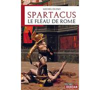 Spartacus, le fléau de Rome