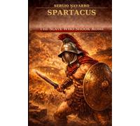 Spartacus: The slave who shook Rome