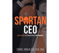 Spartan CEO: Six Pillars of Executive Performance