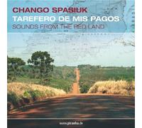 Spasiuk, Chango - Tarefero De Mis Pagos by Spasiuk, Chango (2005) Audio CD