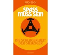 Spaß muss sein Die Schlagerwelt der Siebziger | Die erste umfassende Oral History des deutschen Schlagers - Rudi Esch - Suhrkamp Verlag - ebook (ePub) - Livre