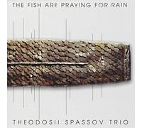 Spassov, Theodosii Trio - Fish Are Praying for Rain