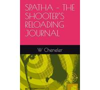 SPATHA - THE SHOOTER’S RELOADING JOURNAL