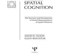 Spatial Cognition: The Structure And Development Of Mental Representations Of Spatial Relations (Child Psychology)