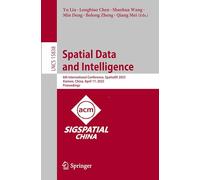 Spatial Data and Intelligence: 6th International Conference, SpatialDI 2025, Xiamen, China, April 17, 2025, Proceedings