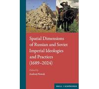 Spatial Dimensions of Russian and Soviet Imperial Ideologies and Practices (1689-2024)