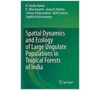 Spatial Dynamics And Ecology Of Large Ungulate Populations In Tropical Forests Of India