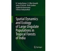 Spatial Dynamics And Ecology Of Large Ungulate Populations In Tropical Forests Of India