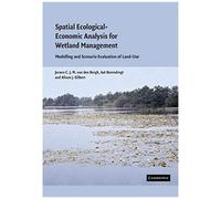 Spatial Ecological-Economic Analysis For Wetland Management