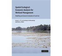 Spatial Ecological-Economic Analysis For Wetland Management
