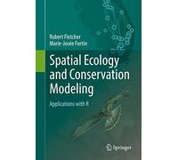 Spatial Ecology and Conservation Modeling: Applications With R