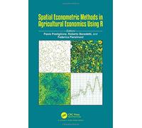Spatial Econometric Methods In Agricultural Economics Using R