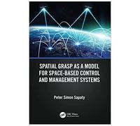 Spatial Grasp As A Model For Space-Based Control And Management Systems