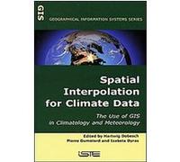Spatial Interpolation for Climate Data, Geographical Information Systems Series Hartwig Dobesch (Auteur)