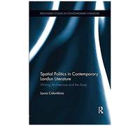 Spatial Politics In Contemporary London Literature