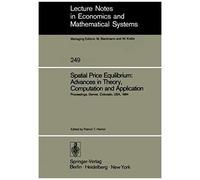 Spatial Price Equilibrium: Advances In Theory, Computation And Application