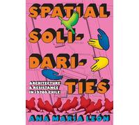 Spatial Solidarities Architecture and Resistance in 1970s Chile - Ana María León - University of Pittsburgh Press - ebook (ePub) - Livre