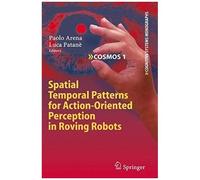 Spatial Temporal Patterns For Action-Oriented Perception In Roving Robots