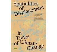 Spatialities of Displacement in Times of Climate Change